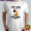 Bulldog I don’t care if you like me I’m not a facebook status shirt