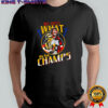 But Guess What We The Champs shirt