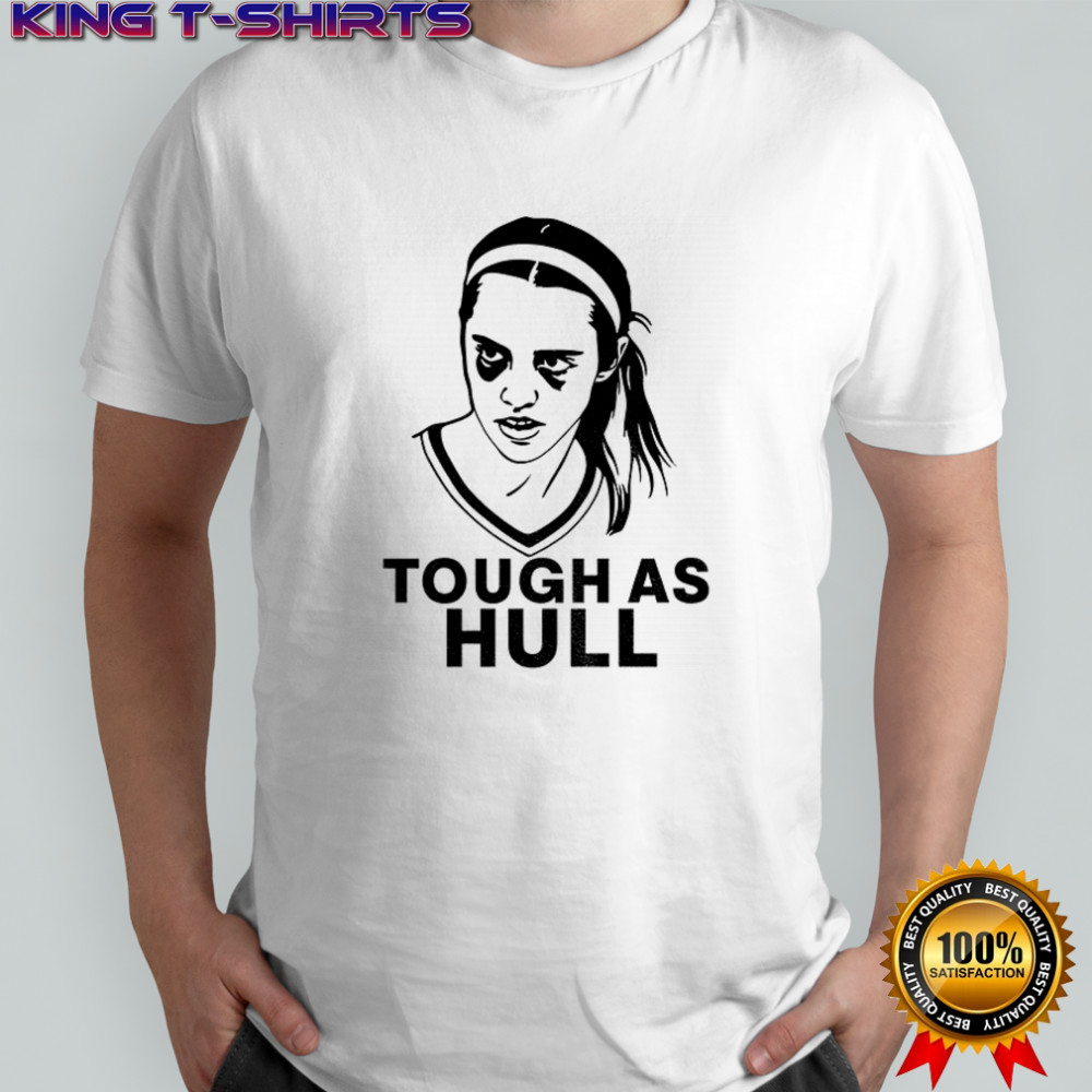 Caitlin Clark Indiana Fever Basketball WNBA Tough as Hull 2025 shirt