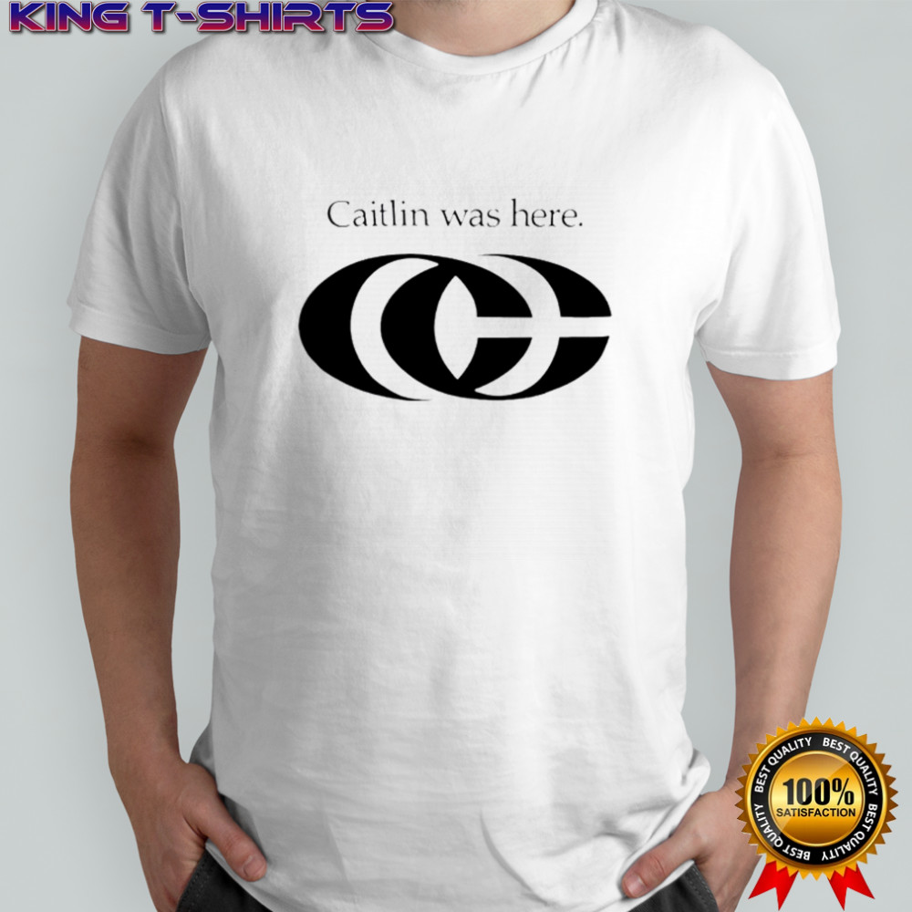 Caitlin Was Here Big Logo 2025 T-Shirt