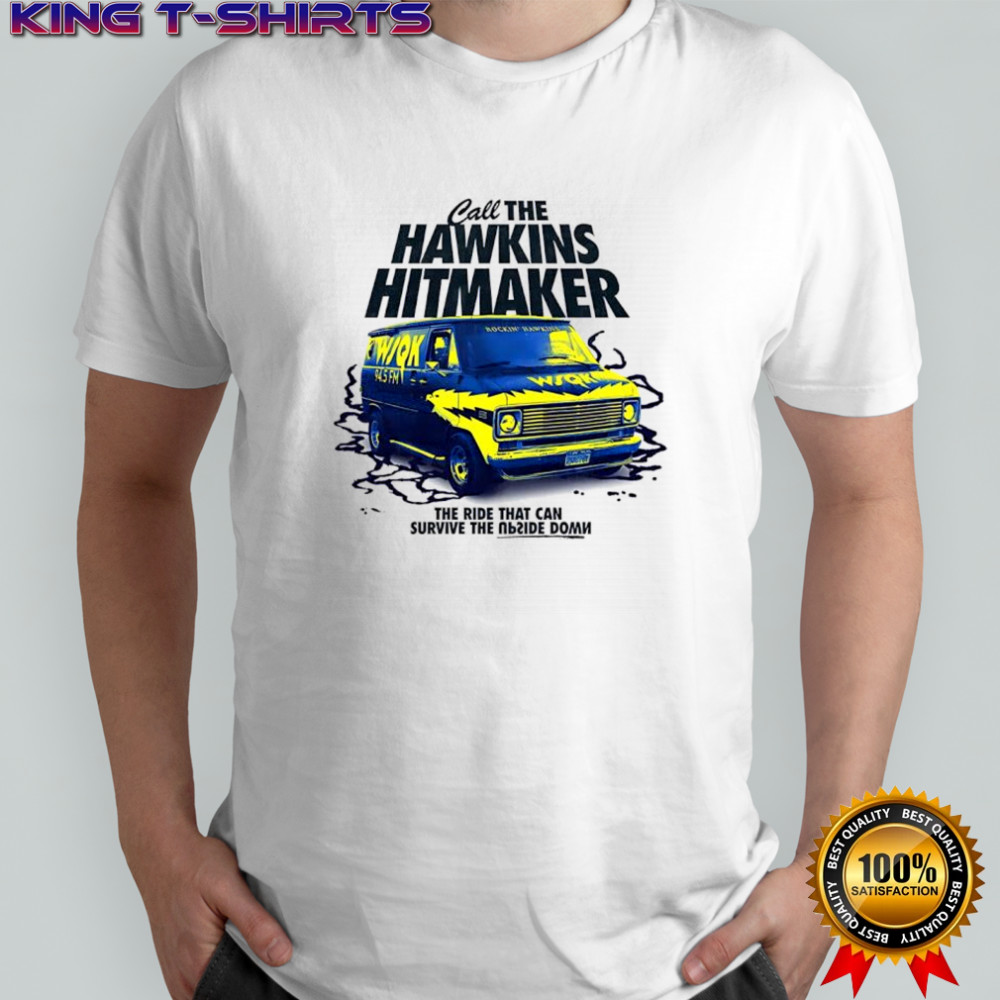 Call the Hawkins Hitmaker shirt
