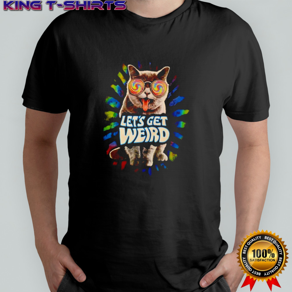 Cat let’s get weird shirt
