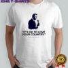 Charlie Kirk It’s ok to love your country shirt