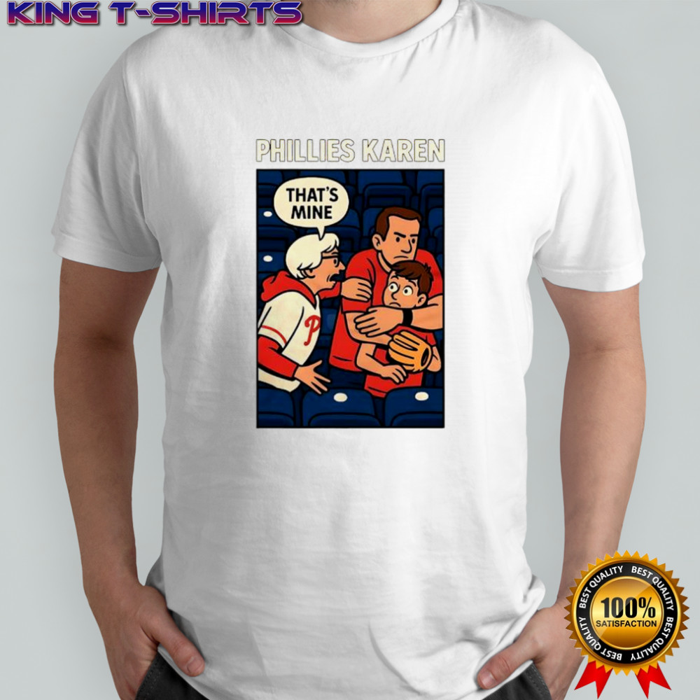 Cheryl Richardson-Wagner Phillies Karen that’s mine shirt