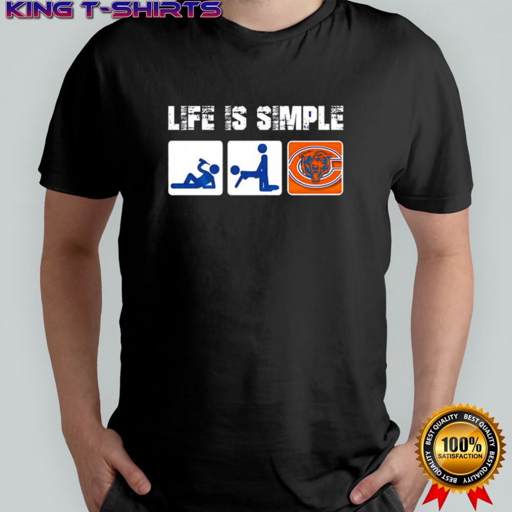 Chicago Bears NFL logo life is simple three pictograms human shirt