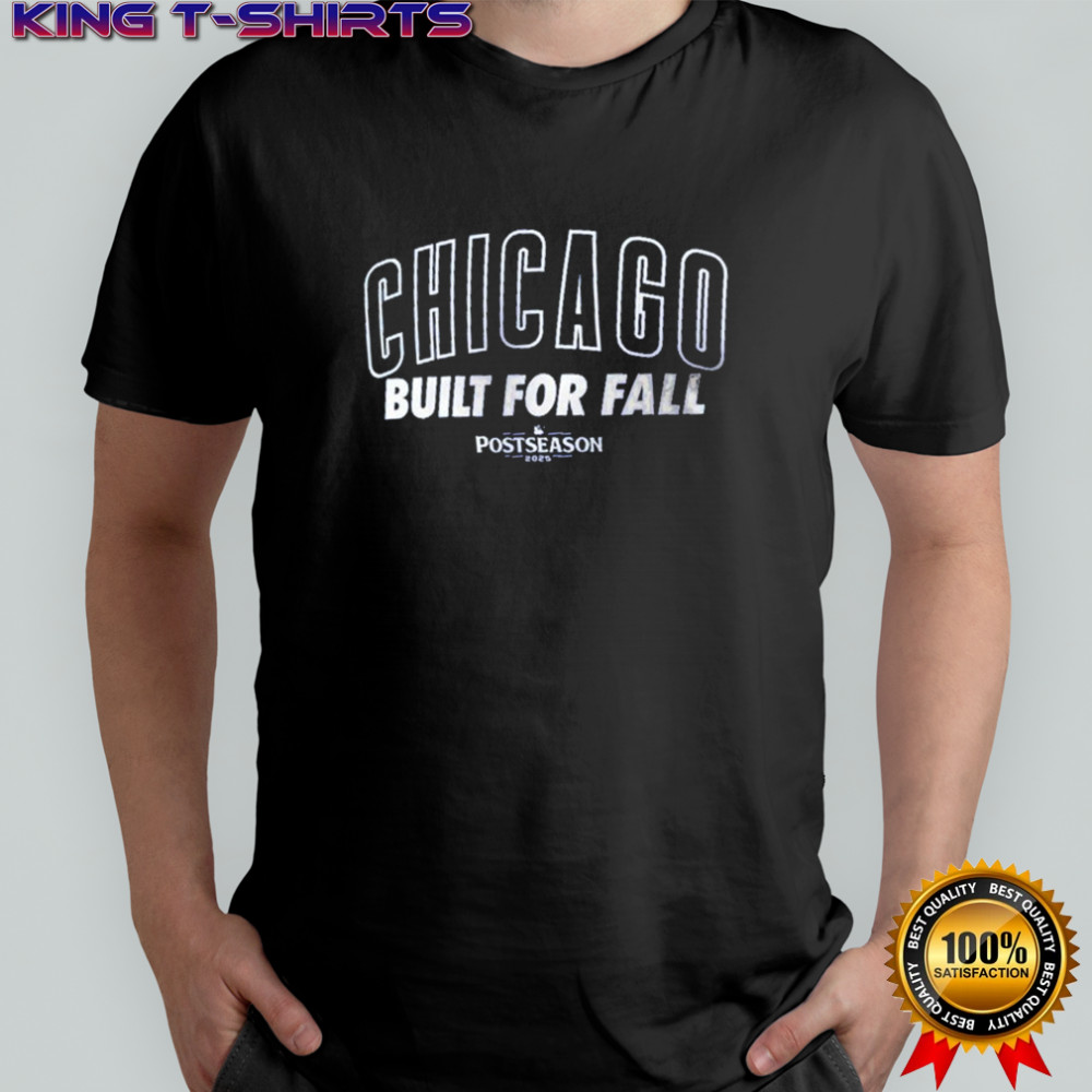 Chicago Cubs Built For Fall 2025 MLB Postseason T-Shirt