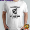 Chihuahua dog my mind is a dangerous place but my mouth is worse i have no filters or brakes if it hits shirt