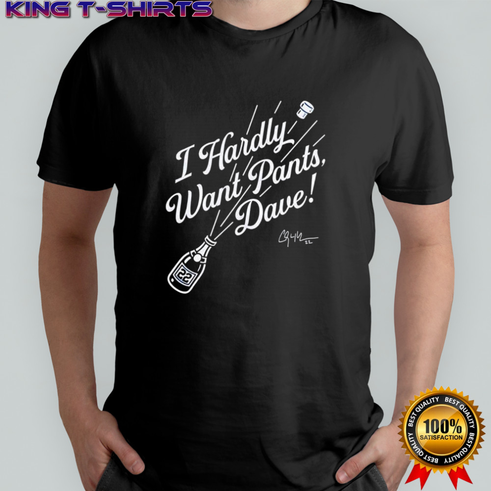 Clayton Kershaw Los Angeles Dodgers I hardly want pants Dave shirt