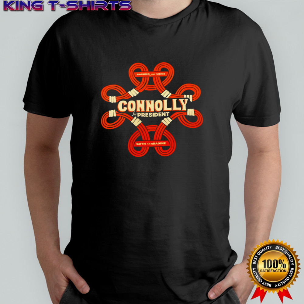 Connolly for president design shirt