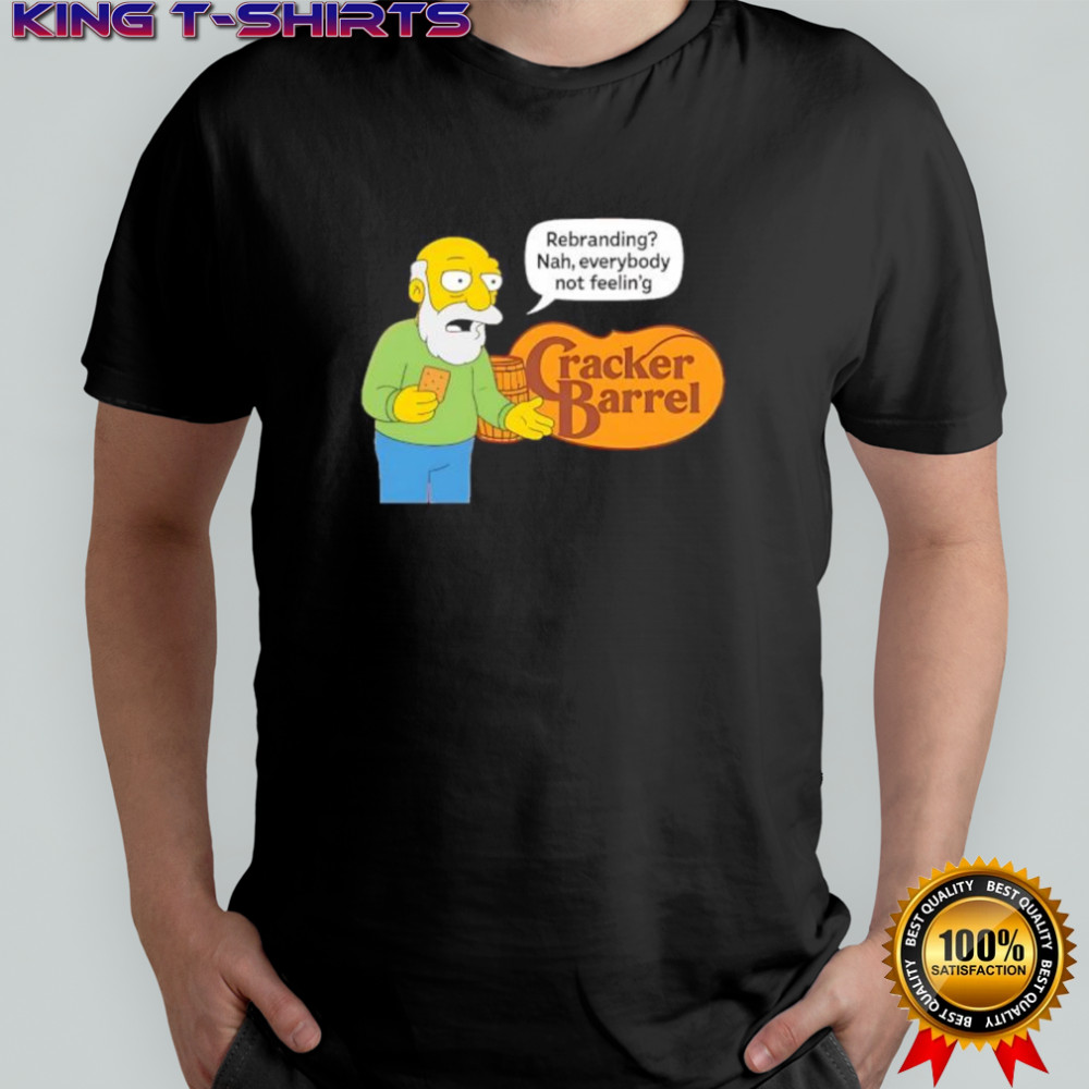 Cracker Barrel Rebranding Nah Everybody Not Feelin’ shirt