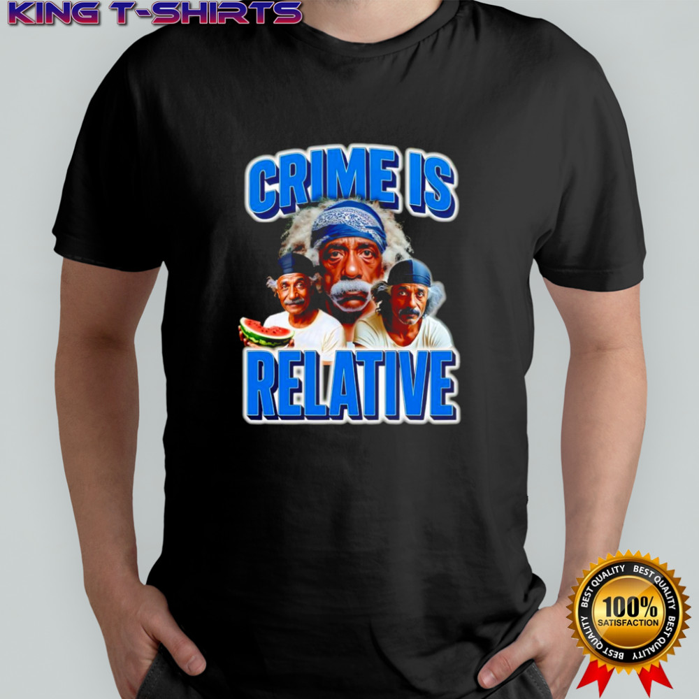 Crime is relative funny retro shirt