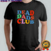 Dead Dads Club Shirt
