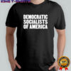 Democratic socialists of America shirt