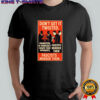 Don’t get it twisted fascists murder them shirt
