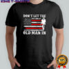Don’t let the old man in vintage American flag shirt