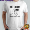 Duck oh look nobody gives a shit shirt