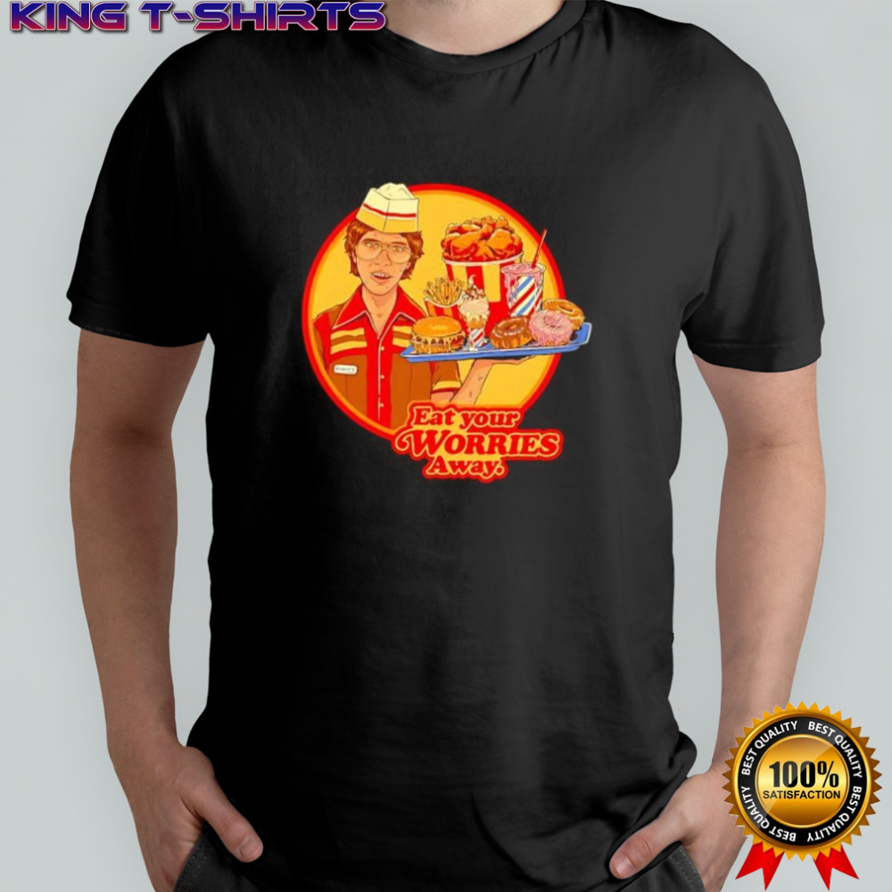 Eat Your Worries Away Fast Food shirt
