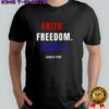 Faith Freedom Family Charlie Kirk T-Shirt