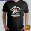 Fall Out Boy Chicago Fix Me In 45 Alarm Clock shirt
