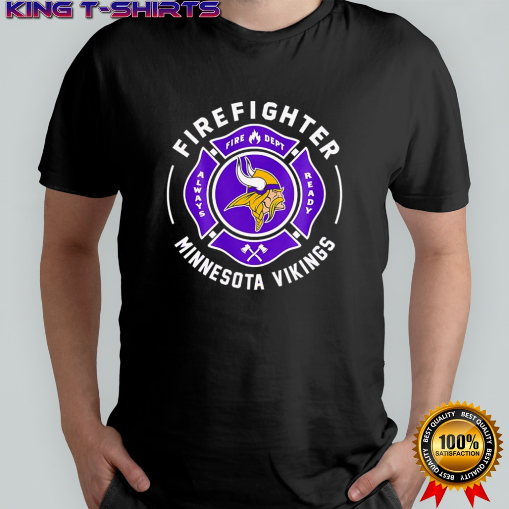 Firefighter Application Minnesota Vikings Fire dept always ready logo shirt