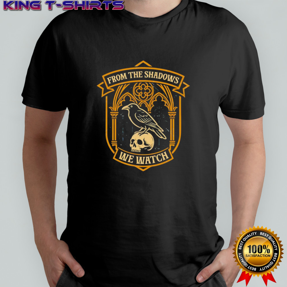 From the shadows we watch raven skull gothic shirt