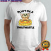 Funny Baby Yoda don’t be a Twatwaffle shirt