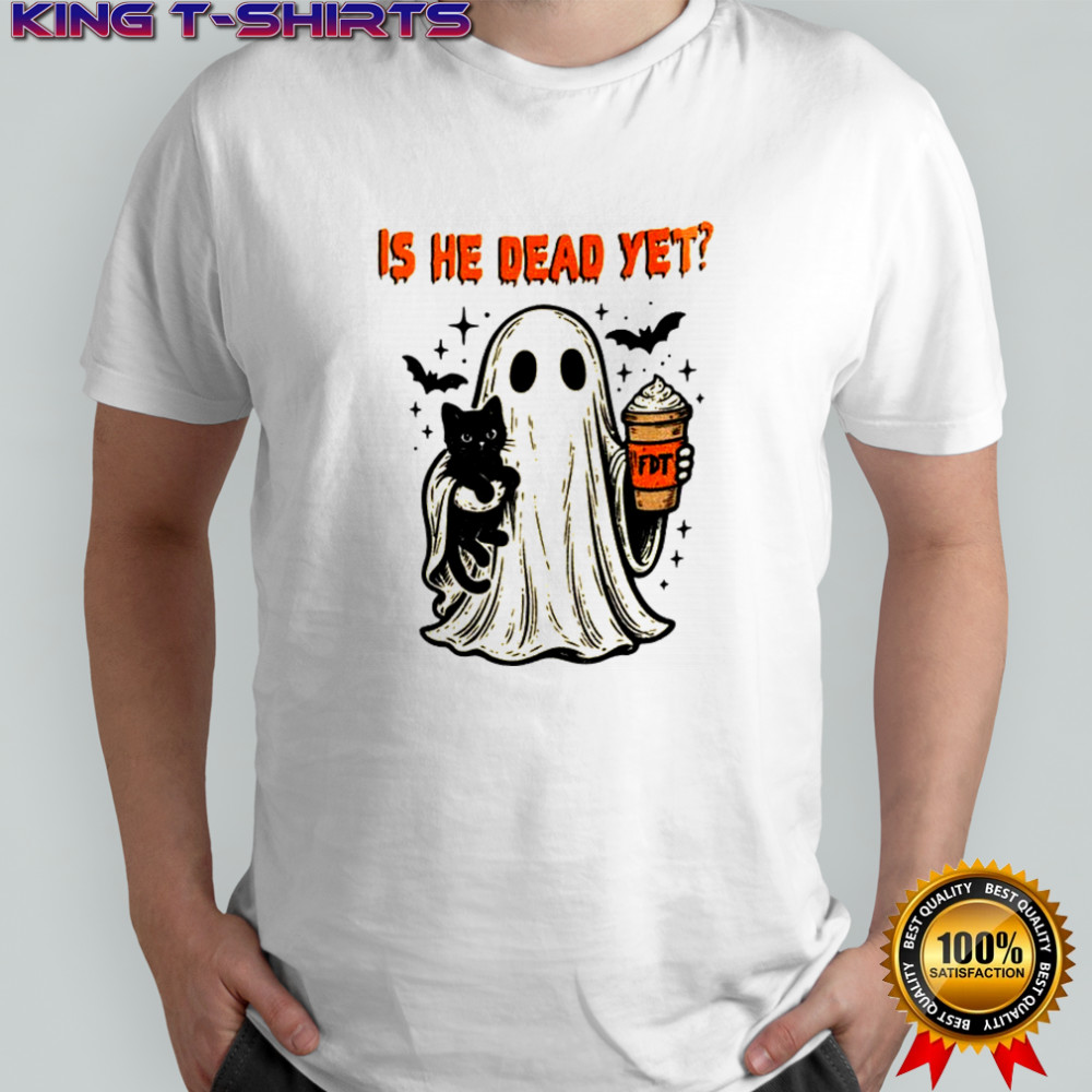 Ghost black cat FDT Is he dead yet Halloween shirt