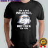 Ghost I’m a bad influence but fck I’m fun shirt