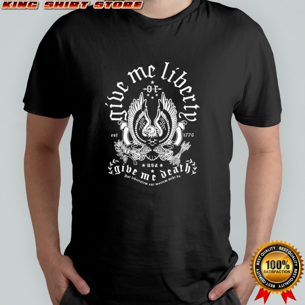 Give Me Liberty Or Death Give Me Death USA Est 1776 Eagle T-shirt