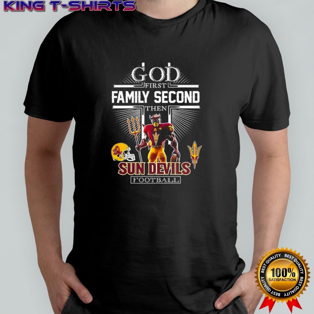 God first family second then Arizona State Sun Devils football Sparky mascot Christians shirt