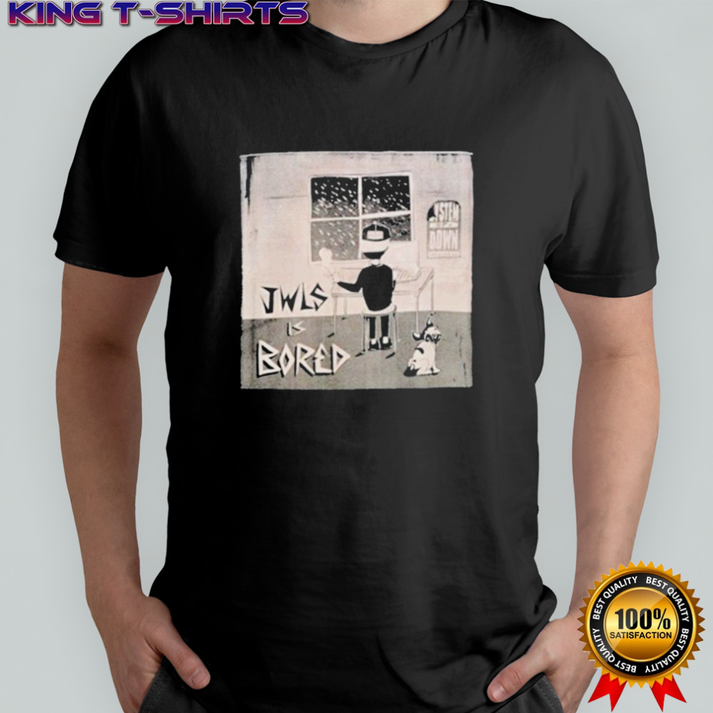 Good Times Ahead JWLS Is Bored T-shirt