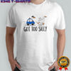 Goose got too silly funny meme shirt