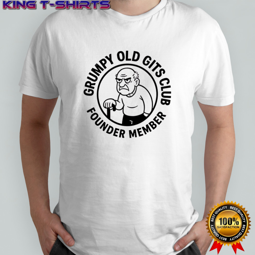 Grumpy old gits club founder member shirt