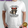 Grumpy Racoon middle finger I don’t care if people talk shit about me shirt