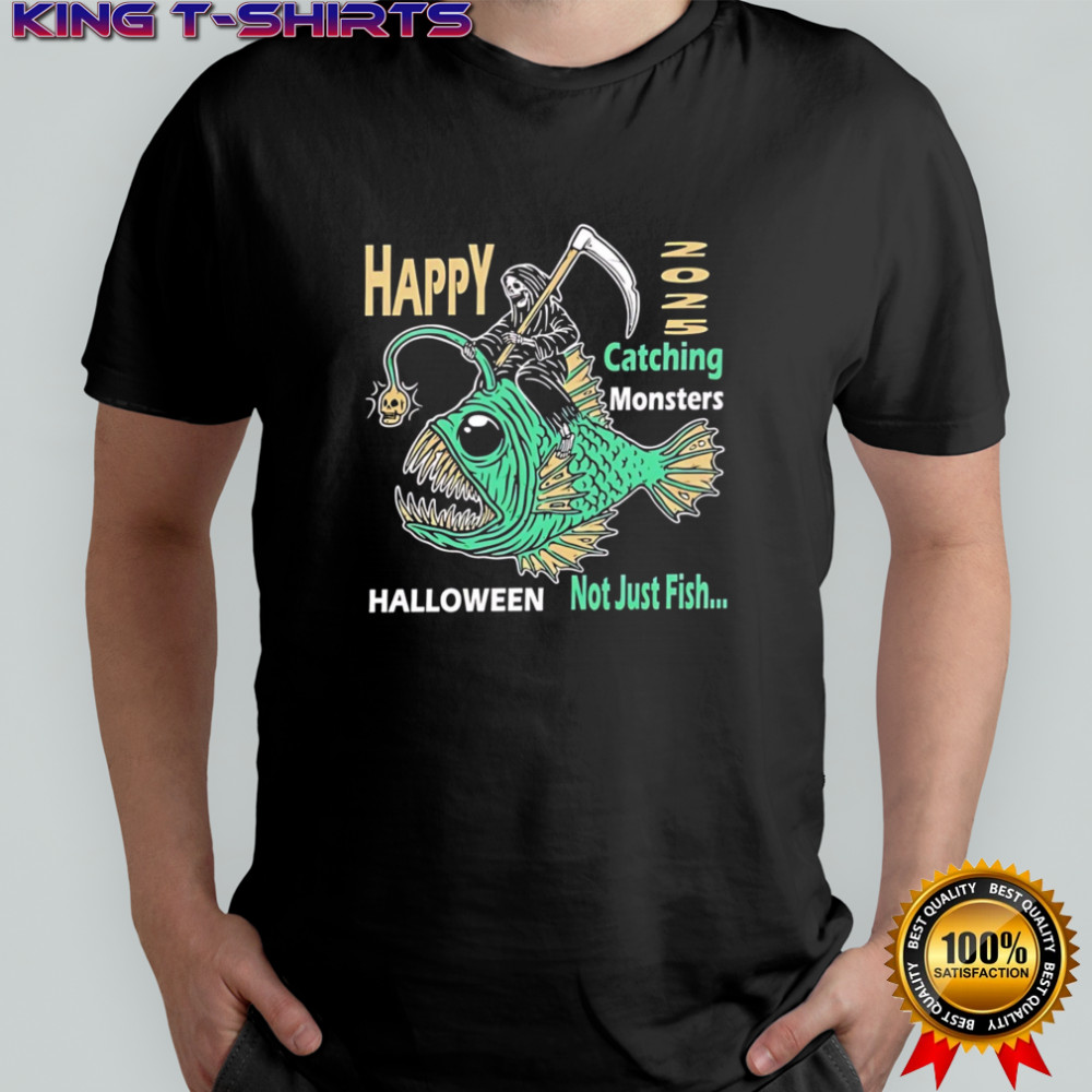 Happy Catching Monsters Halloween Not Just Fish Grim Reaper Riding An Anglerfish shirt