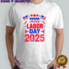 Happy Labor Day 2025 shirt