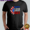 Happy labor Day shirt