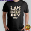 Hardy I Am Just a Country Boy Hardy shirt