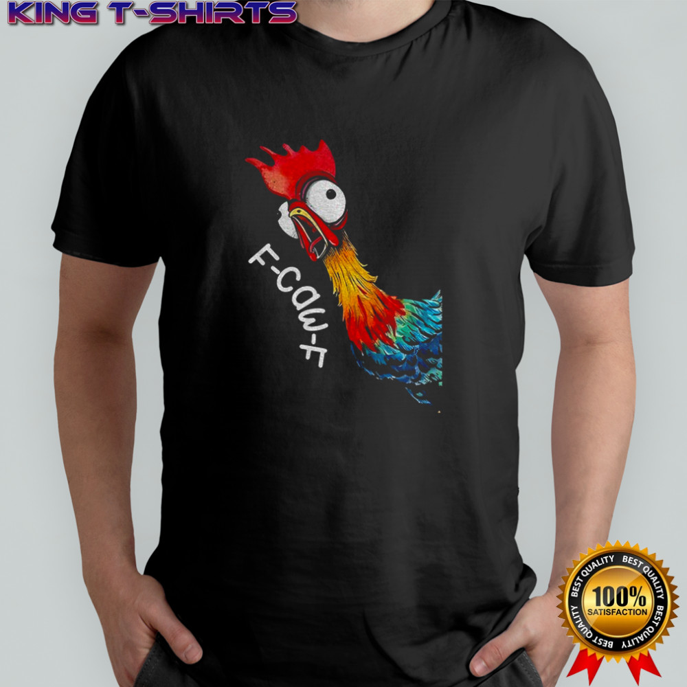 Hei hei chicken rooster F-Caw-F meme shirt