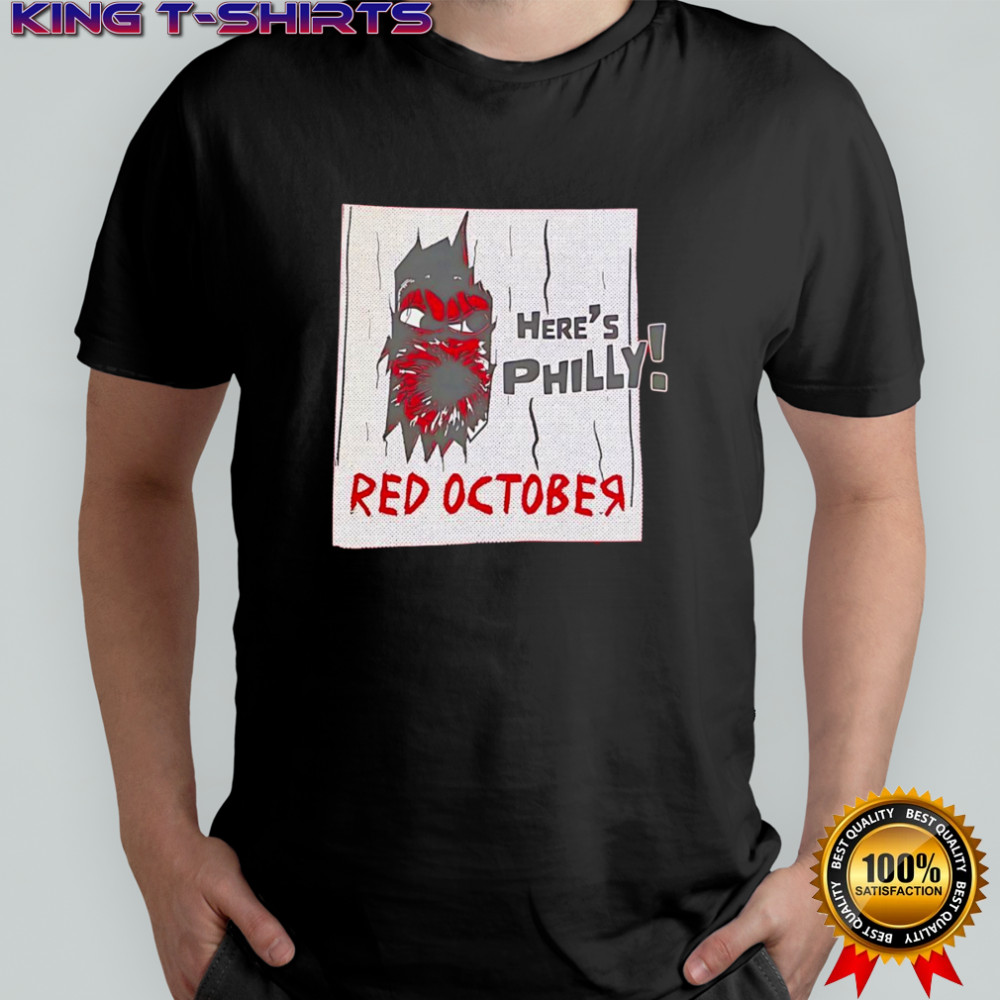 Here’s Philly Red October shirt