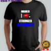Higher I love Stronge Aerobics shirt
