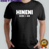 Hineni here i am motivational text shirt
