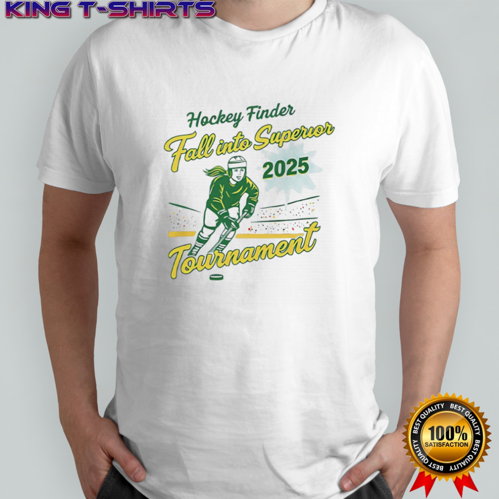 Hockey Finder Fall Into Superior 2025 Tournament shirt