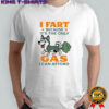 Husky I fart because it’s the only gas I can afford shirt