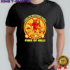 I Had My Birthday Party In The Fires Of Hell T-shirt