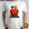 I have a dream satirical graphic shirt