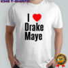 I love Drake Maye heart shirt