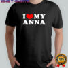 I love my Anna heart shirt