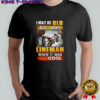 I may be old but I was Lineman when it was cool shirt