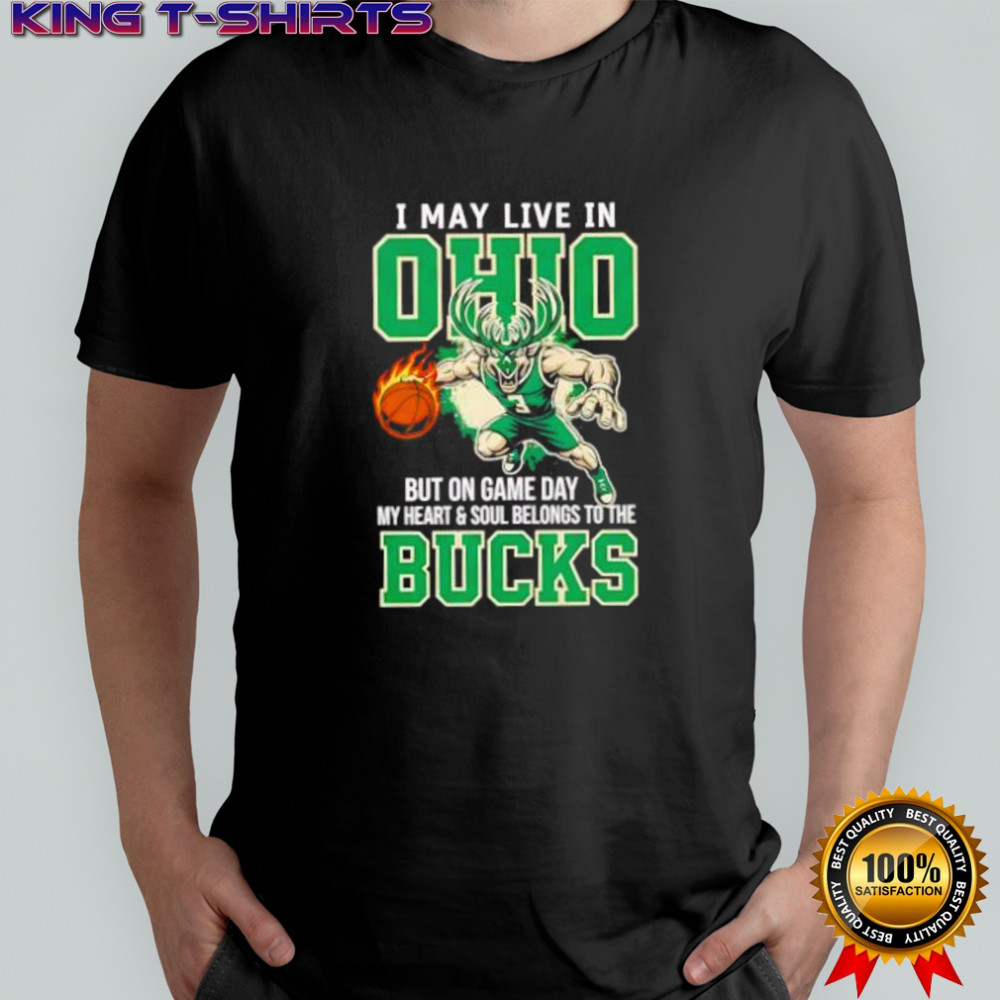 I may live in Ohio but on game day my heart and soul belongs to the Milwaukee Bucks shirt